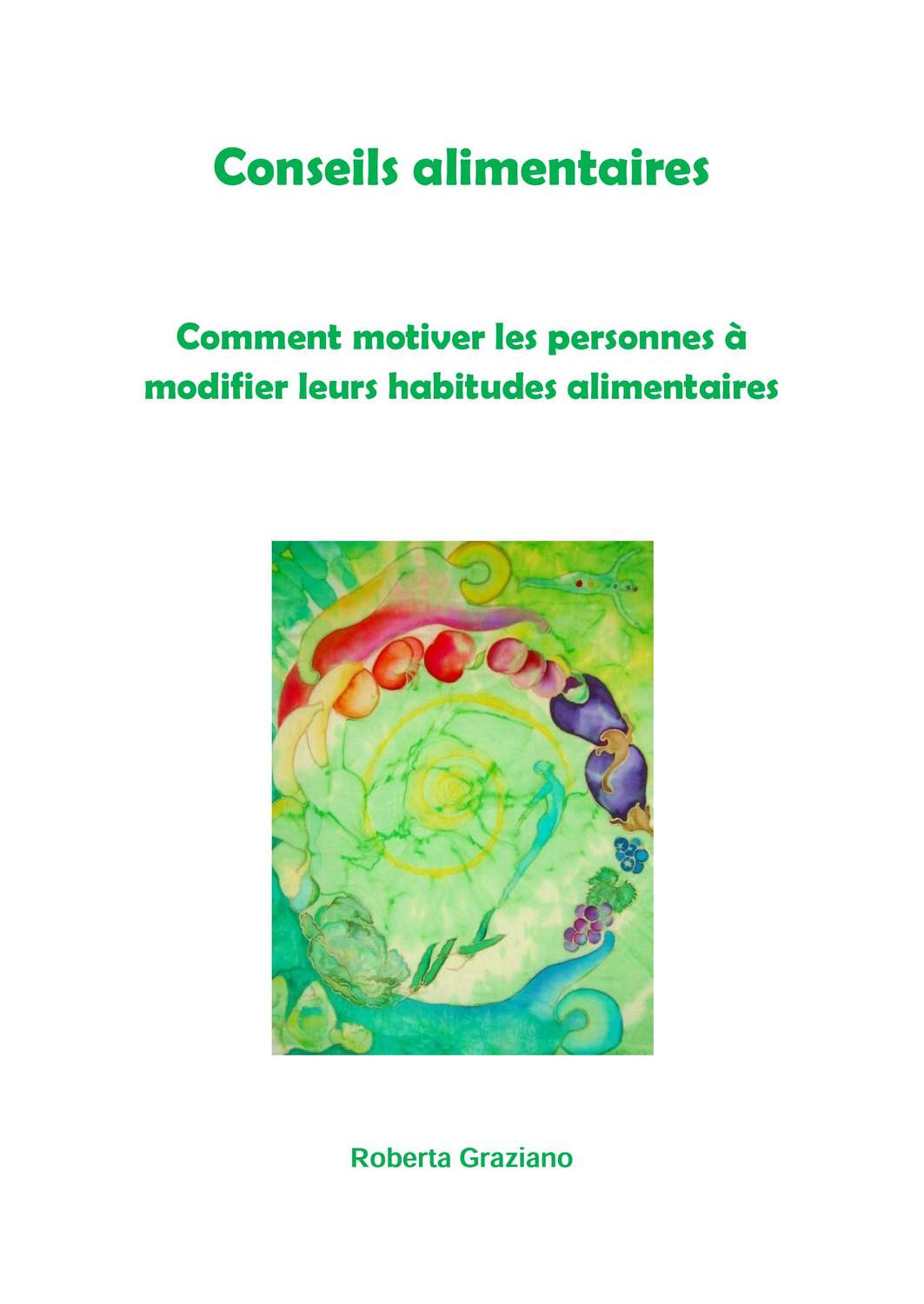 Обложка книги «Conseils Alimentaires. Comment Motiver Les Personnes À Modifier Leurs Habitudes Alimentaires»