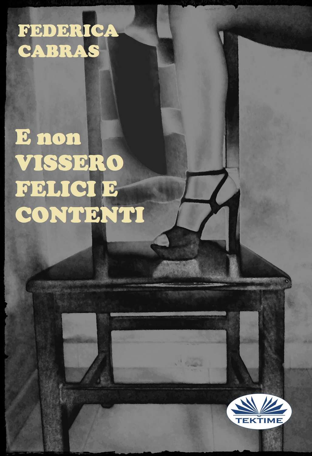 Обложка книги «E Non Vissero Felici E Contenti»