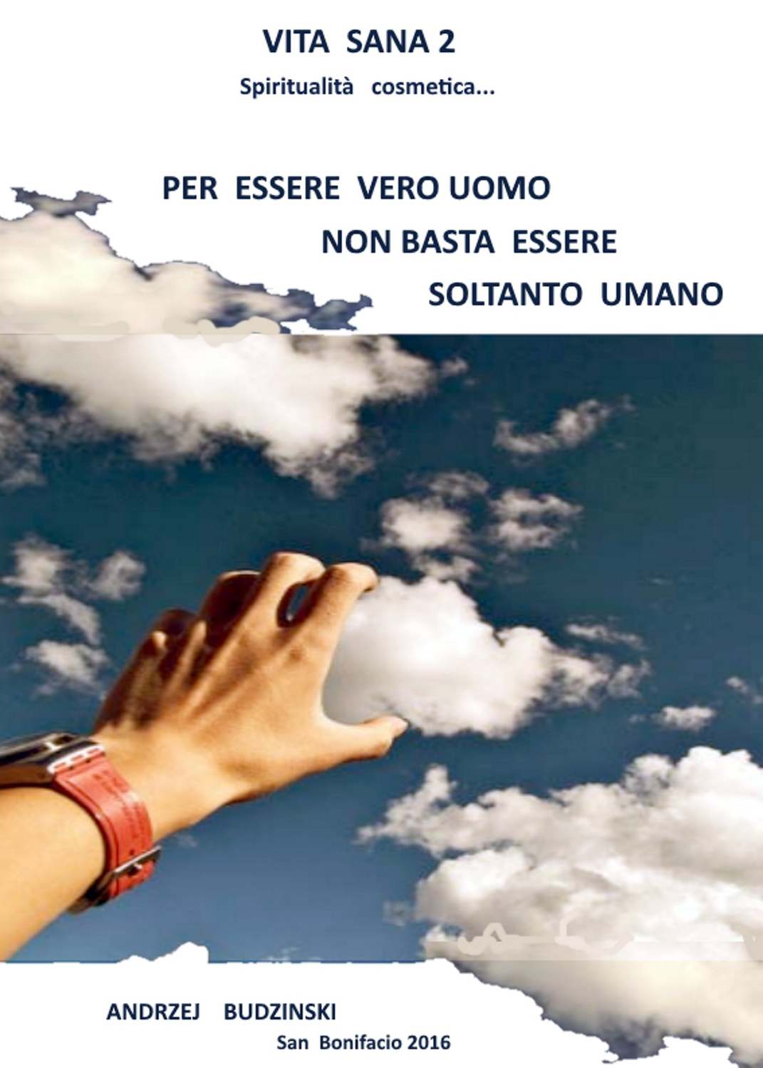 Обложка книги «Vita Sana 2 . Per Essere Un Vero Uomo Non Basta Essere Soltanto Umano»