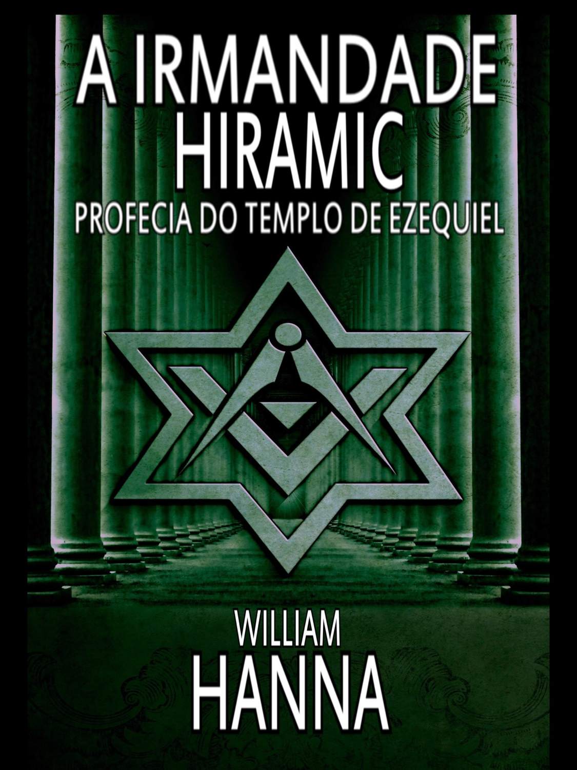 Обложка книги «A Irmandade Hiramic: Profecia Do Templo De Ezequiel»