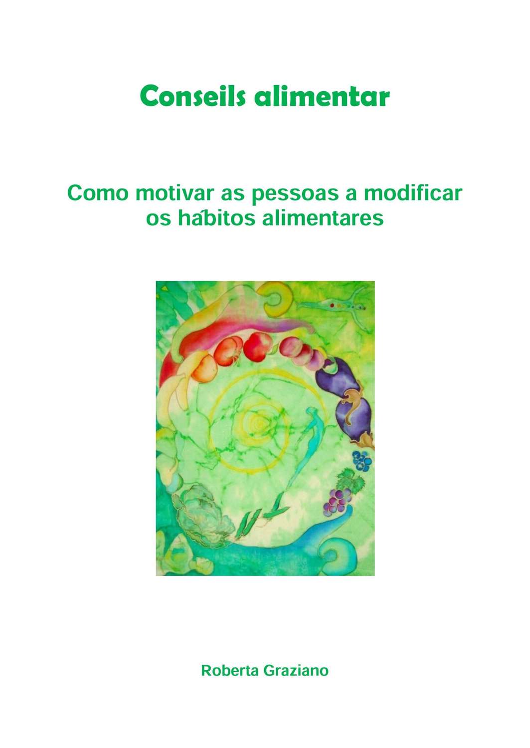 Обложка книги «Counseling Alimentar. Como Motivar As Pessoas A Modificar Os Hábitos Alimentares»