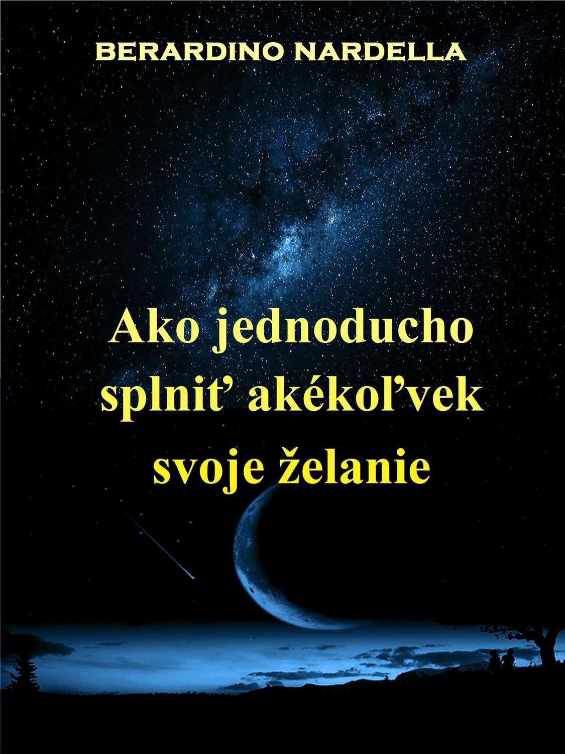 Обложка книги «Ako Jednoducho Splniť Akékoľvek Svoje Želanie»