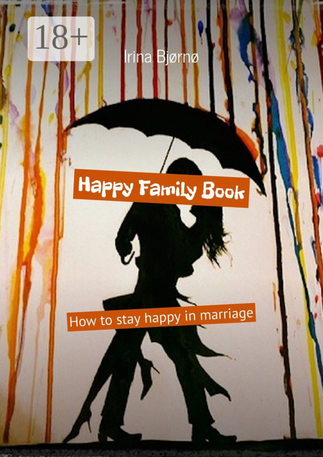 Обложка книги «Happy Family Book. How to stay happy in marriage»