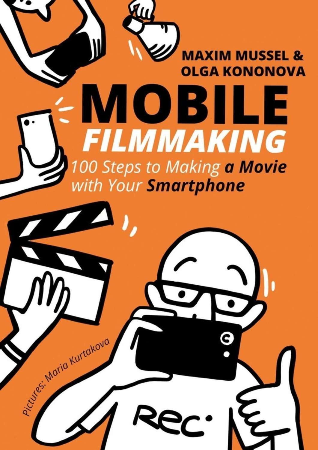 Обложка книги «Mobile Filmmaking. 100 steps to making a movie with your smartphone»