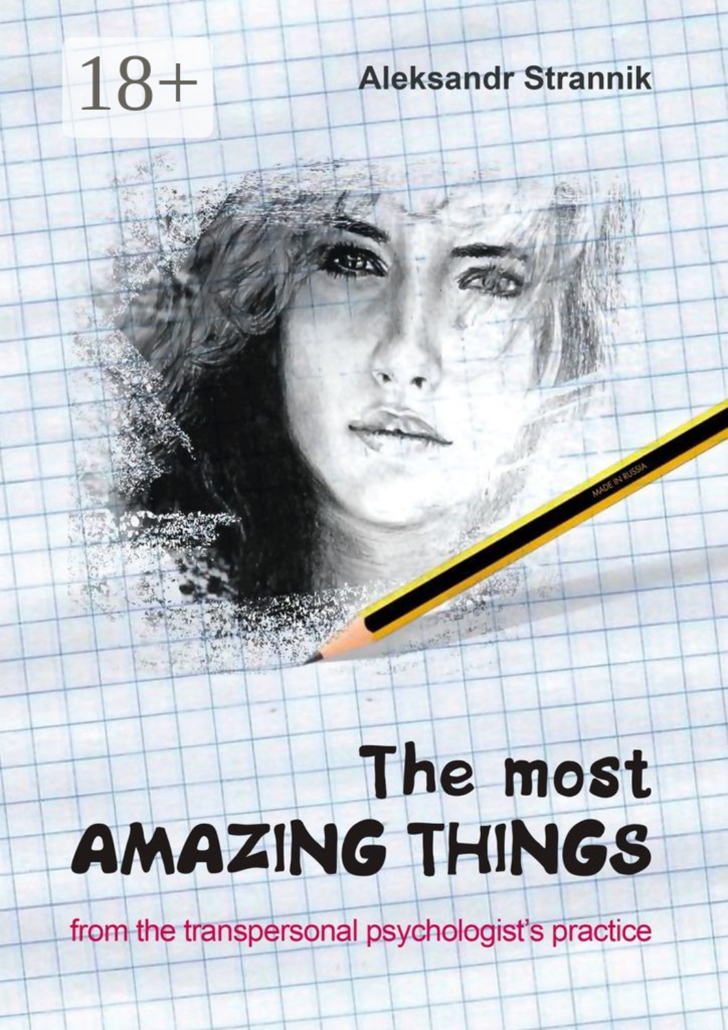 Обложка книги «The most amazing things from the transpersonal psychologist’s practice»