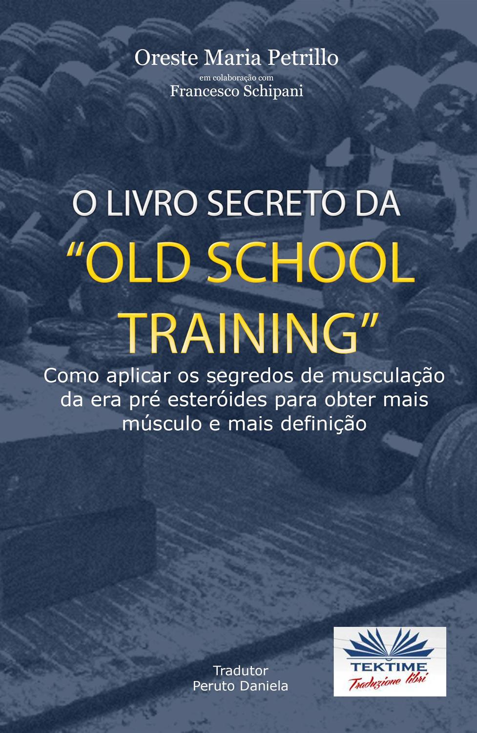 Обложка книги «O Livro Secreto Da ”Old School Training”»