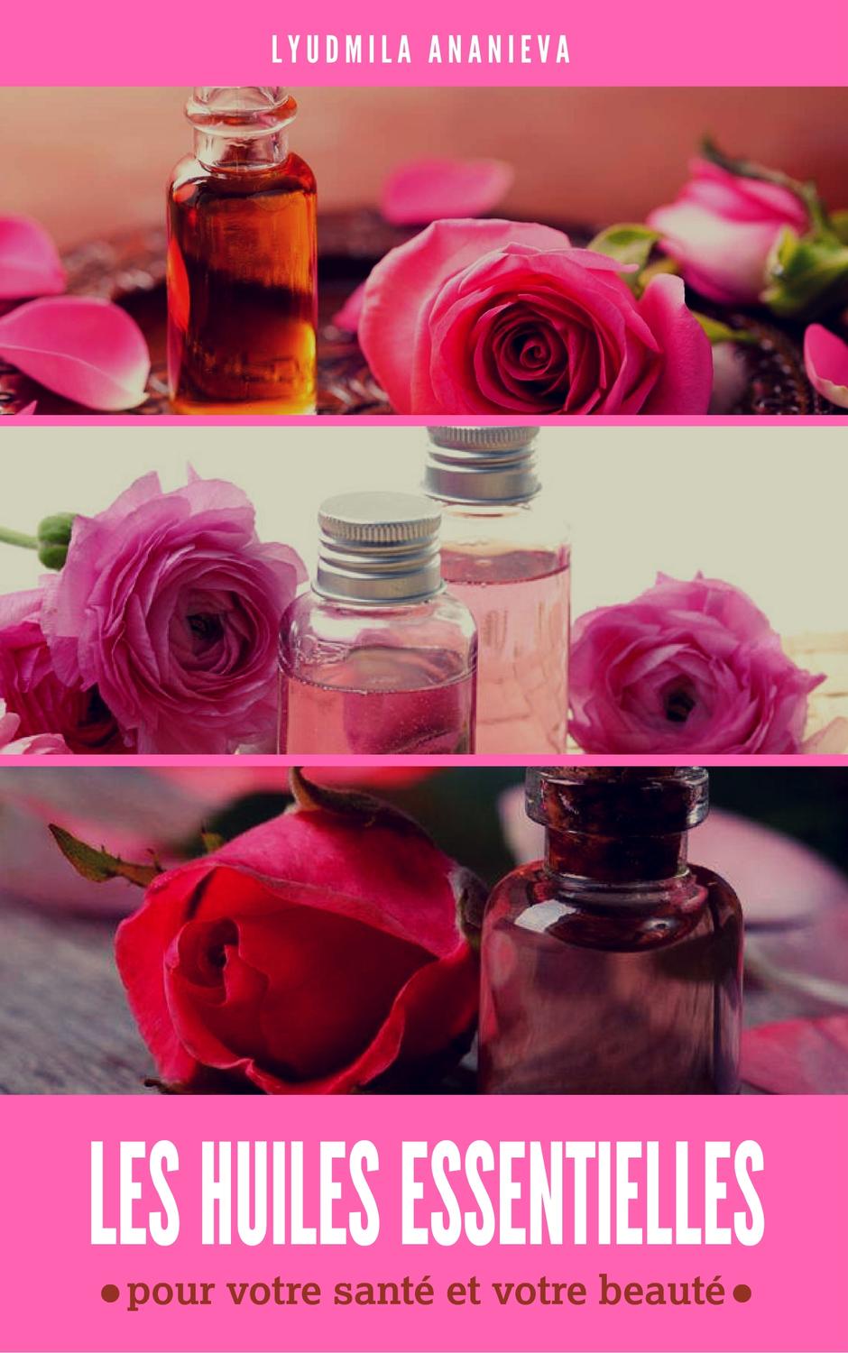 Обложка книги «Les Huiles Essentielles : Pour Votre Santé Et Votre Beauté»