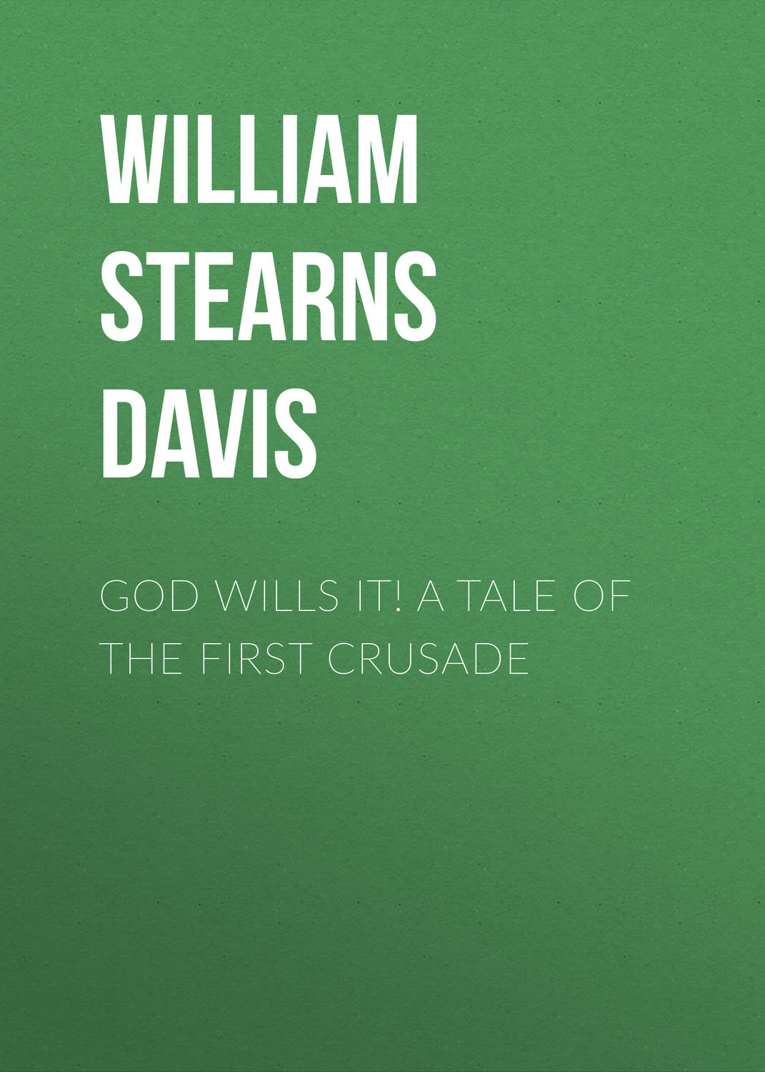 Обложка книги «God Wills It! A Tale of the First Crusade»