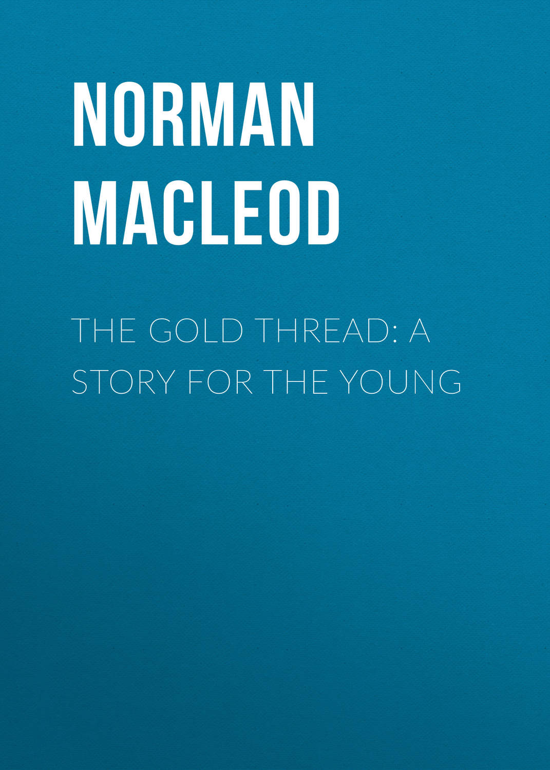 Обложка книги «The Gold Thread: A Story for the Young»