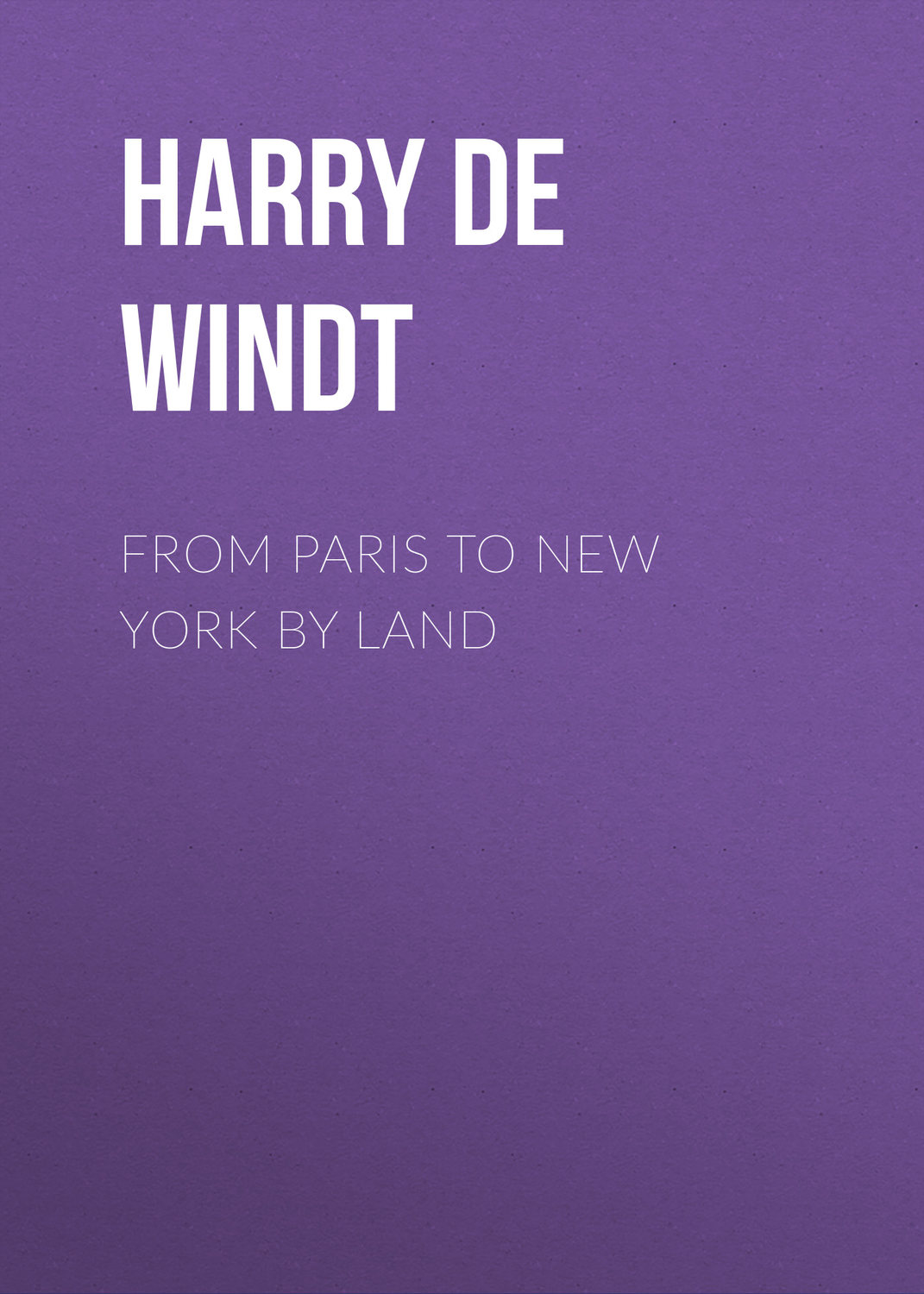 Обложка книги «From Paris to New York by Land»