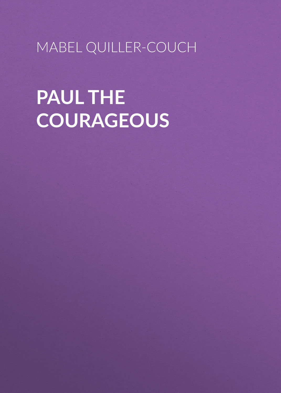 Обложка книги «Paul the Courageous»
