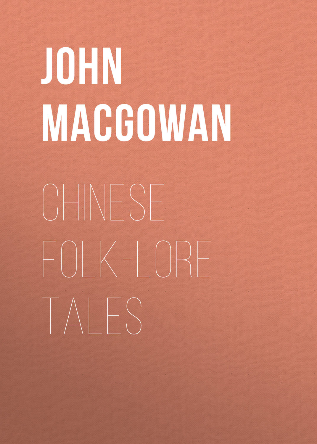 Обложка книги «Chinese Folk-Lore Tales»