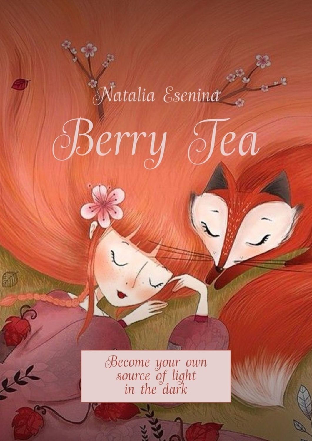 Обложка книги «Berry Tea. Become your own source of light in the dark»