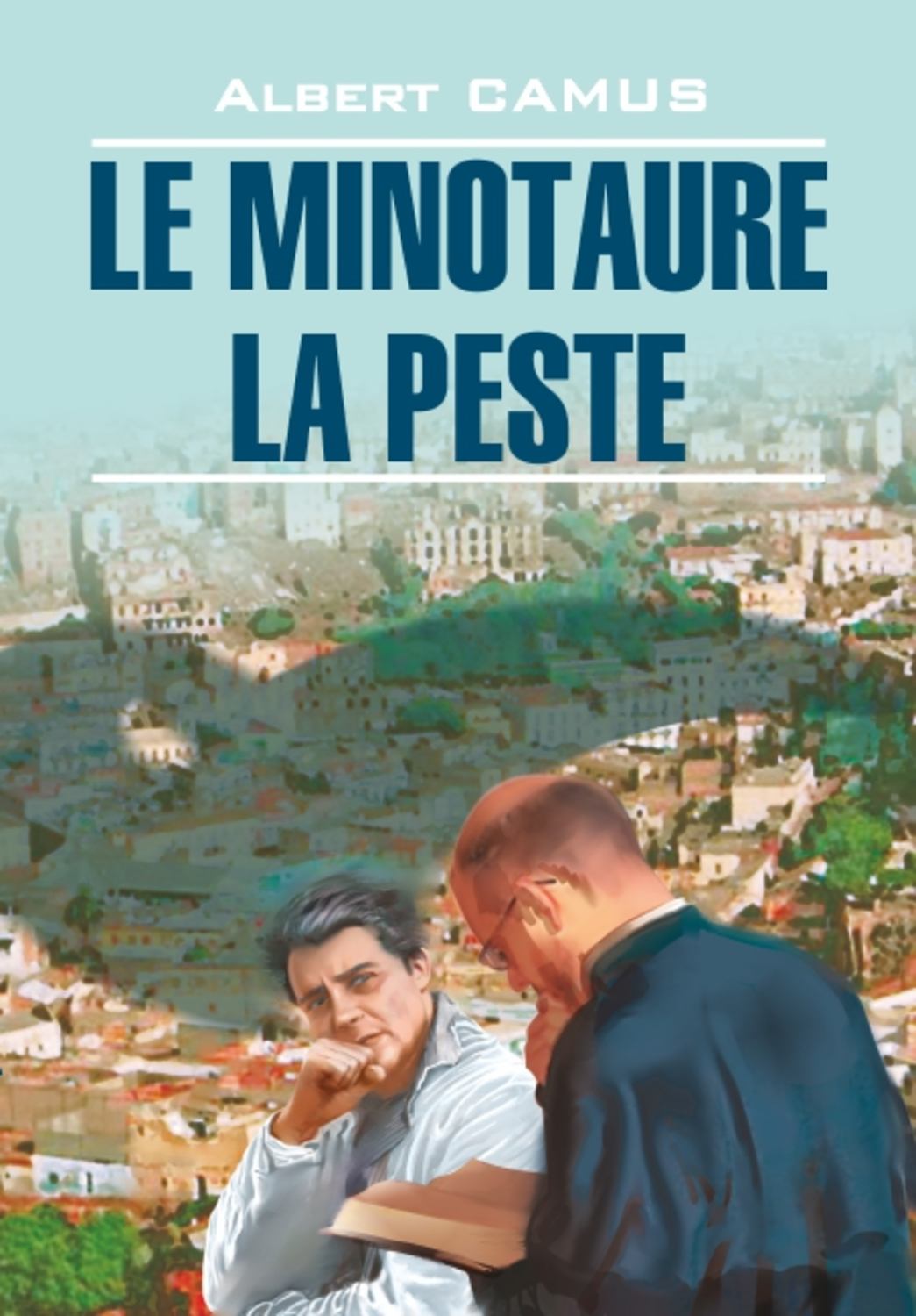 Обложка книги «Le minotaure. La peste / Минотавр. Чума. Книга для чтения на французском языке»
