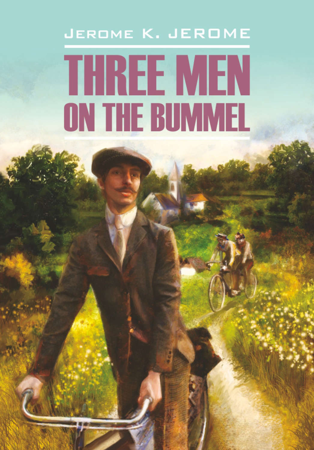 Обложка книги «Tree Men on the Bummel / Трое на четырех колесах. Книга для чтения на английском языке»