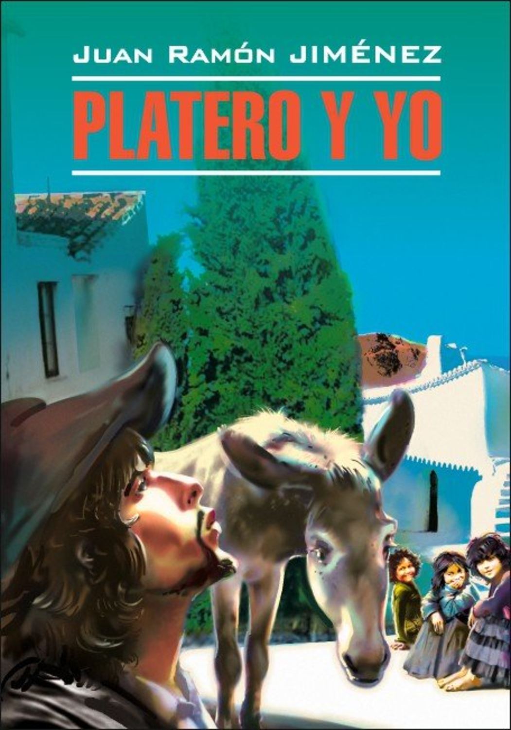 Обложка книги «Platero y yo / Платеро и я. Книга для чтения на испанском языке»