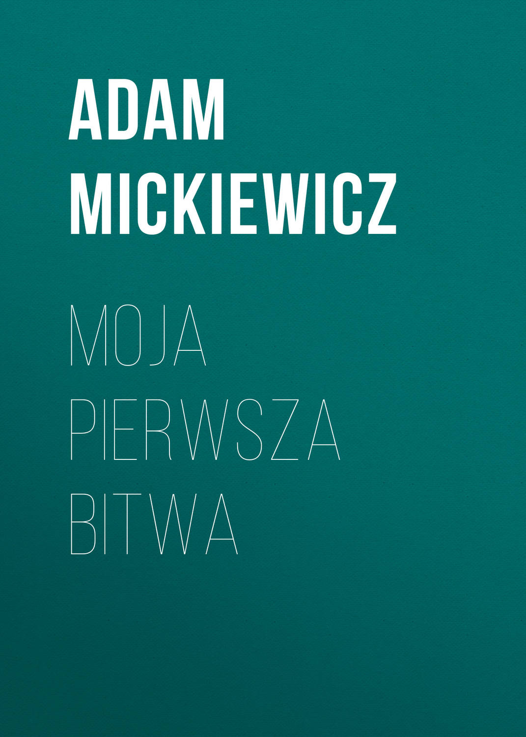Обложка книги «Moja Pierwsza Bitwa»