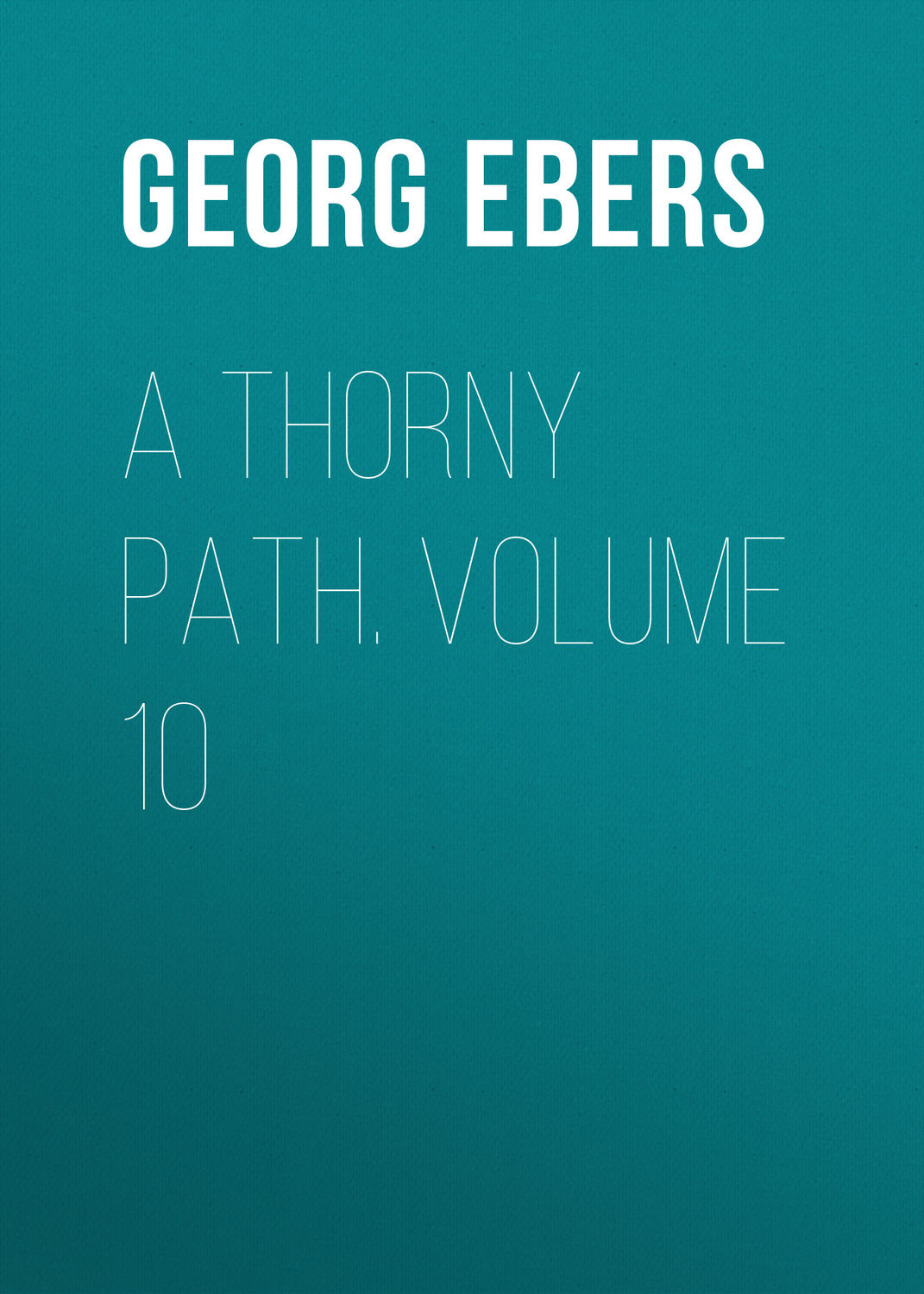 Обложка книги «A Thorny Path. Volume 10»