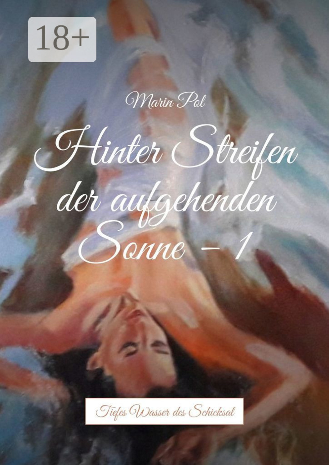 Обложка книги «Hinter Streifen der aufgehenden Sonne – 1. Tiefes Wasser des Schicksal»