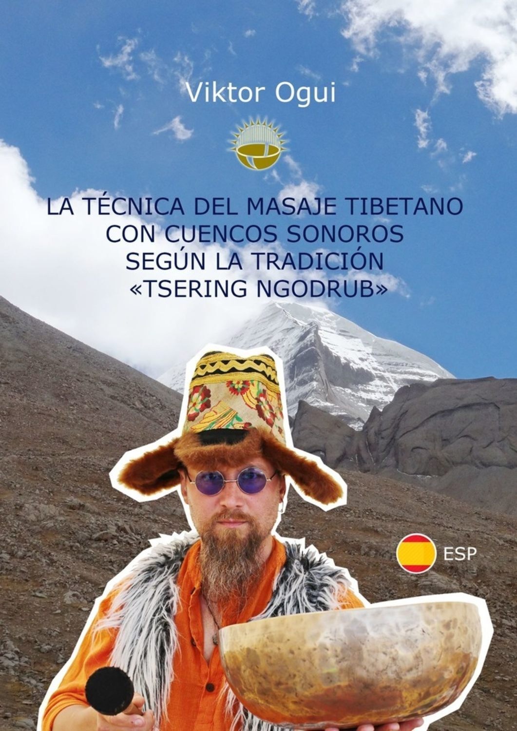Обложка книги «La técnica del masaje tibetano con cuencos sonoros según la tradición «Tsering Ngodrub»»