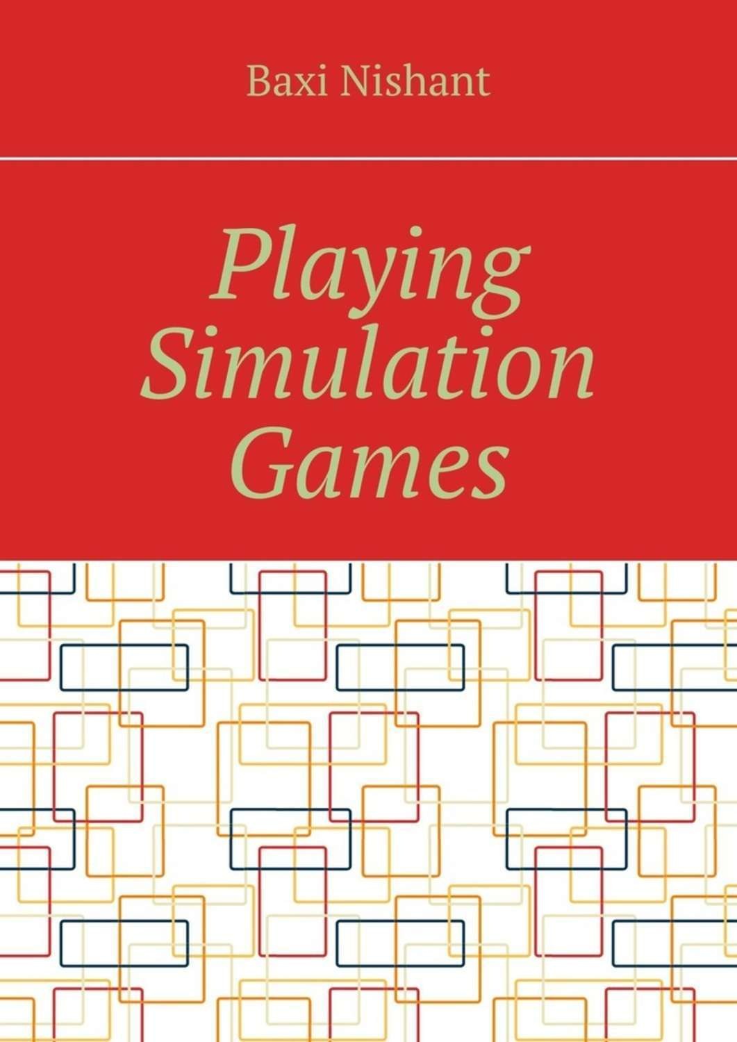 Обложка книги «Playing Simulation Games»