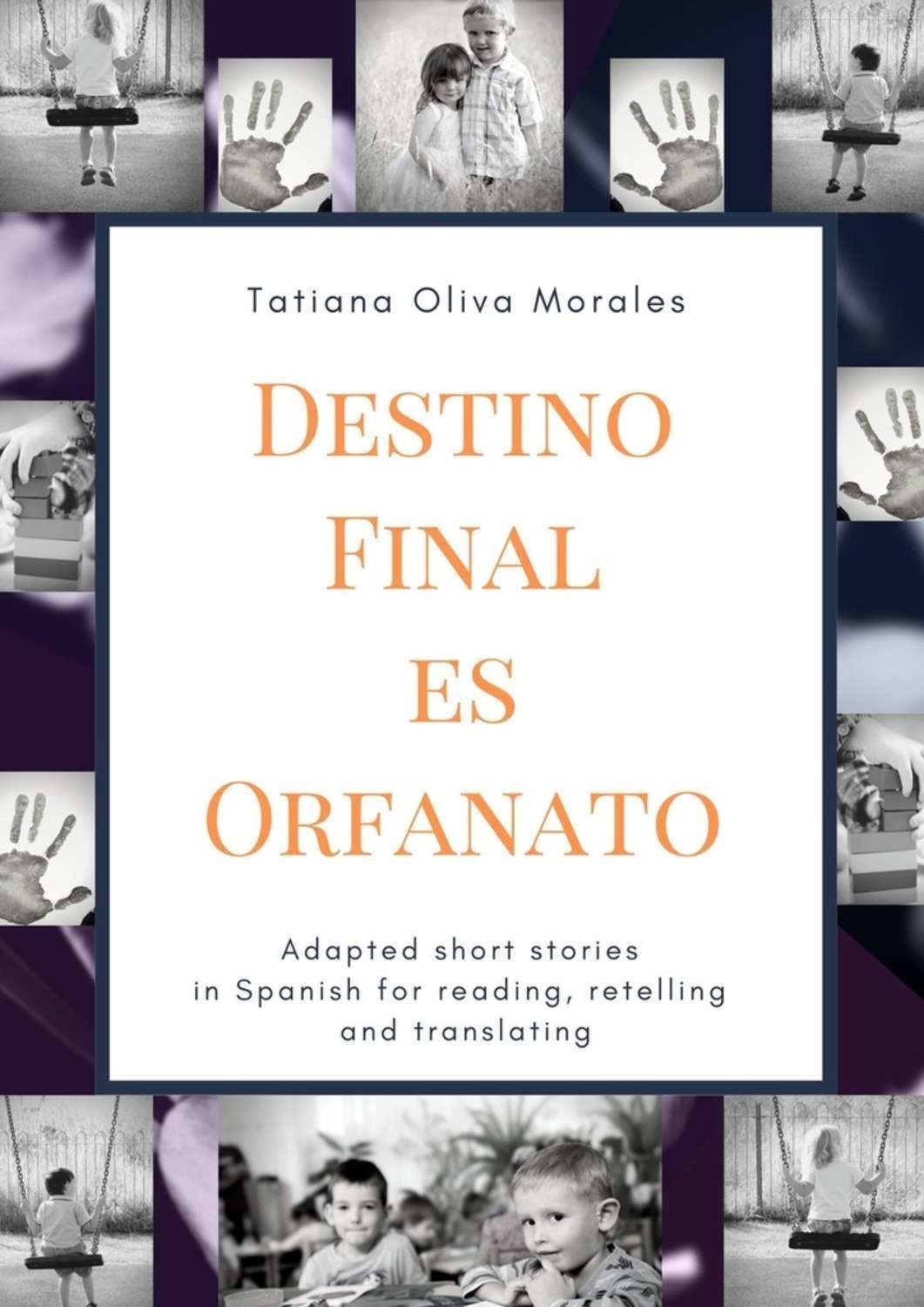 Обложка книги «Destino Final Es Orfanato. Adapted short stories in Spanish for reading, retelling and translating»
