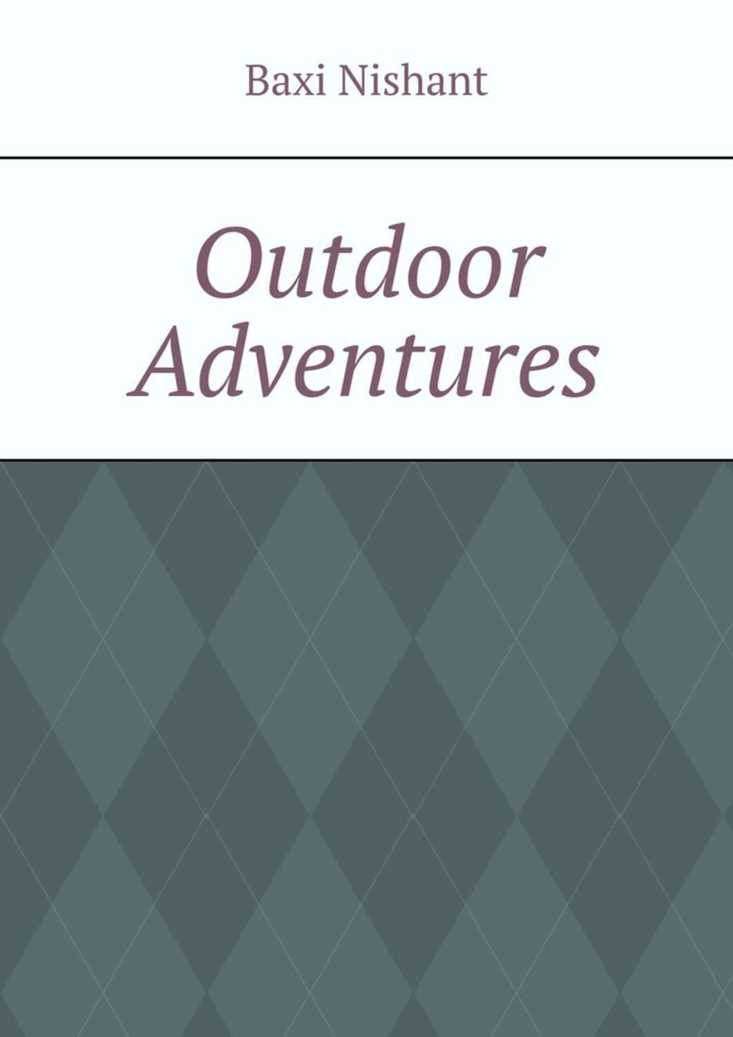 Обложка книги «Outdoor Adventures»