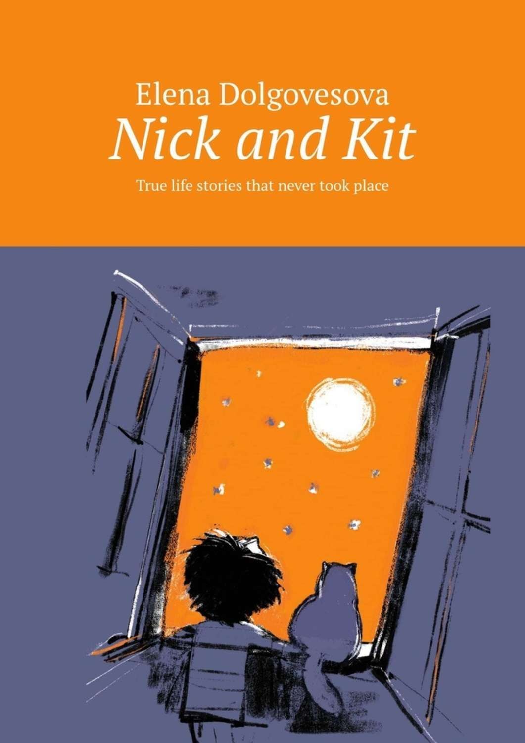 Обложка книги «Nick and Kit. True life stories that never took place»