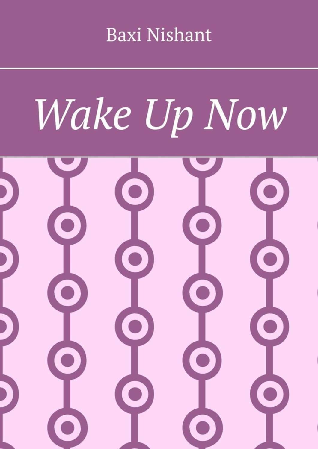Обложка книги «Wake Up Now»