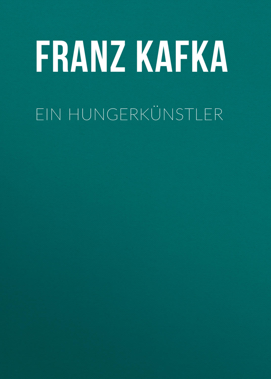 Обложка книги «Ein Hungerkünstler»