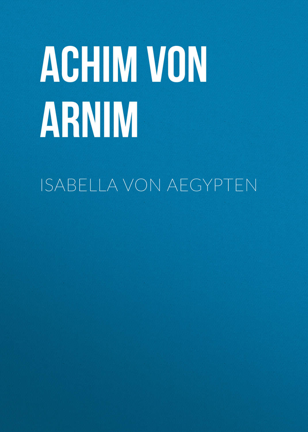 Обложка книги «Isabella von Aegypten»