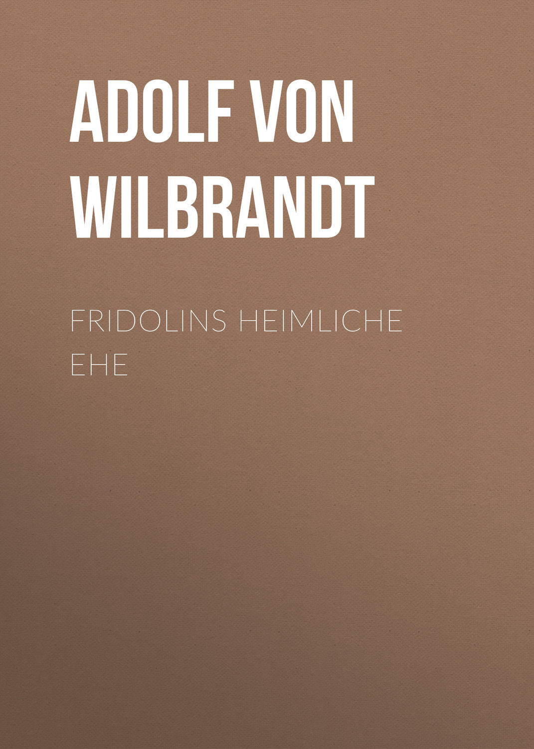 Обложка книги «Fridolins heimliche Ehe»