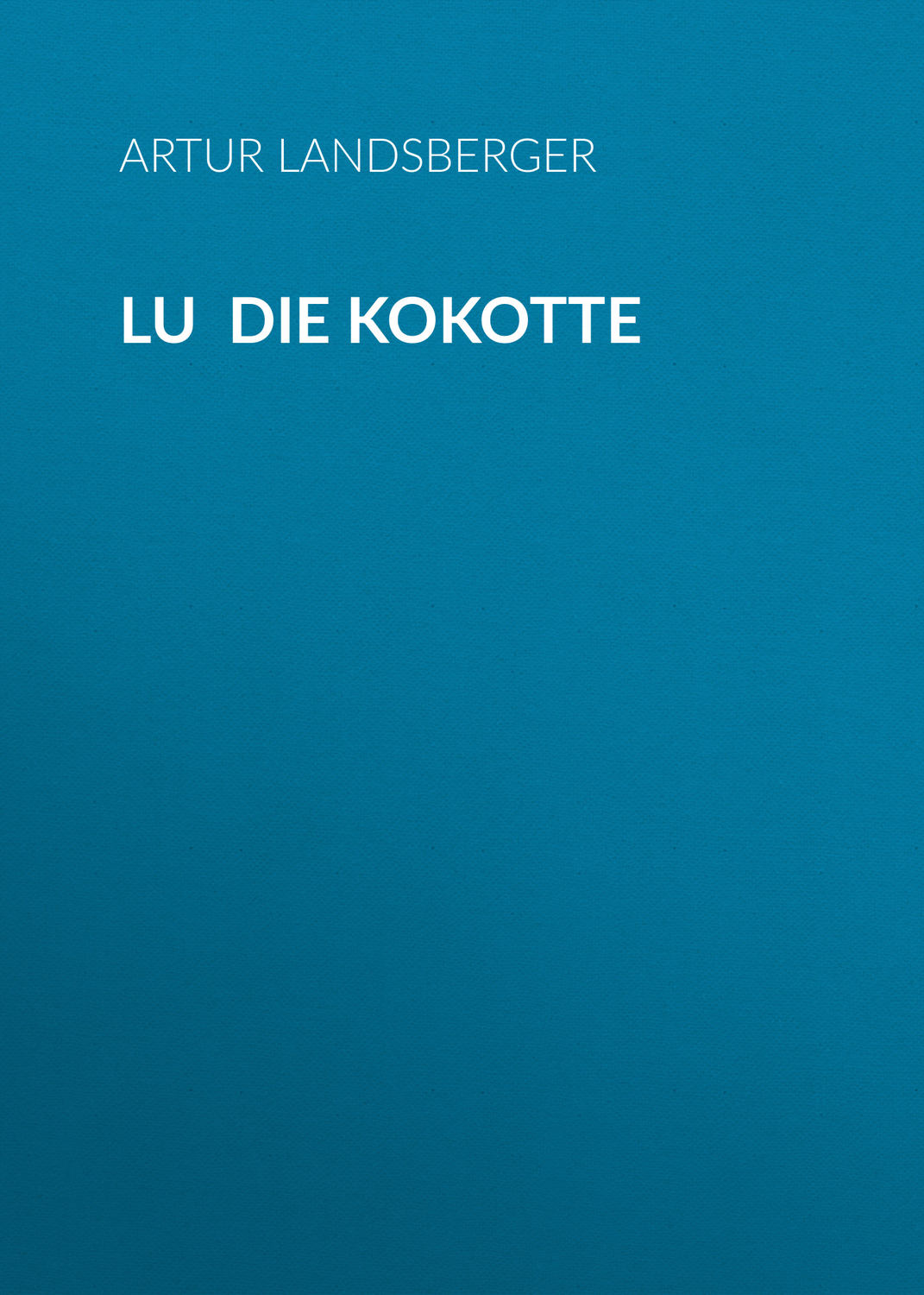 Обложка книги «Lu die Kokotte»