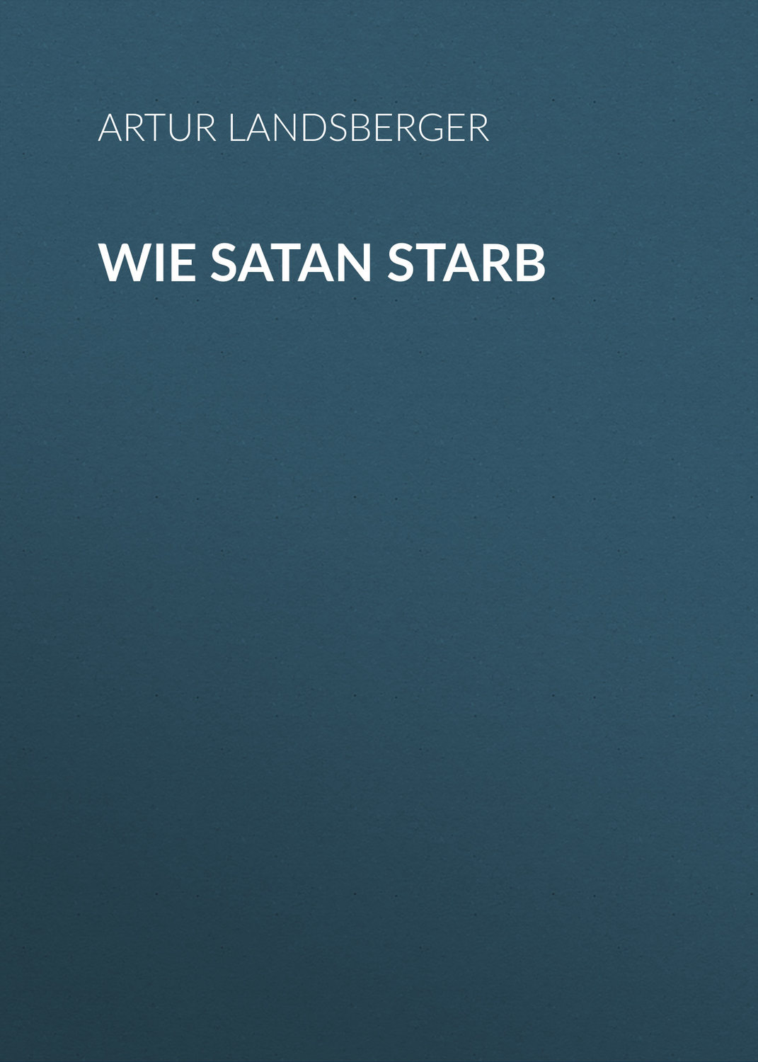Обложка книги «Wie Satan starb»