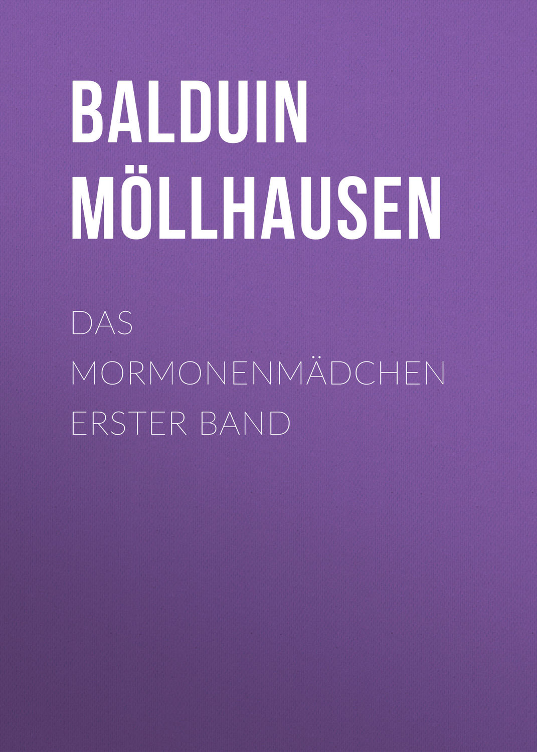 Обложка книги «Das Mormonenmädchen Erster Band»