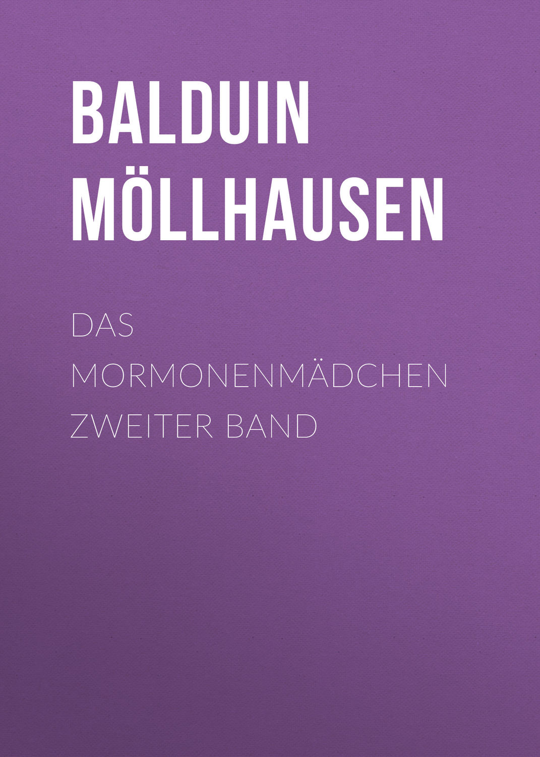 Обложка книги «Das Mormonenmädchen Zweiter Band»
