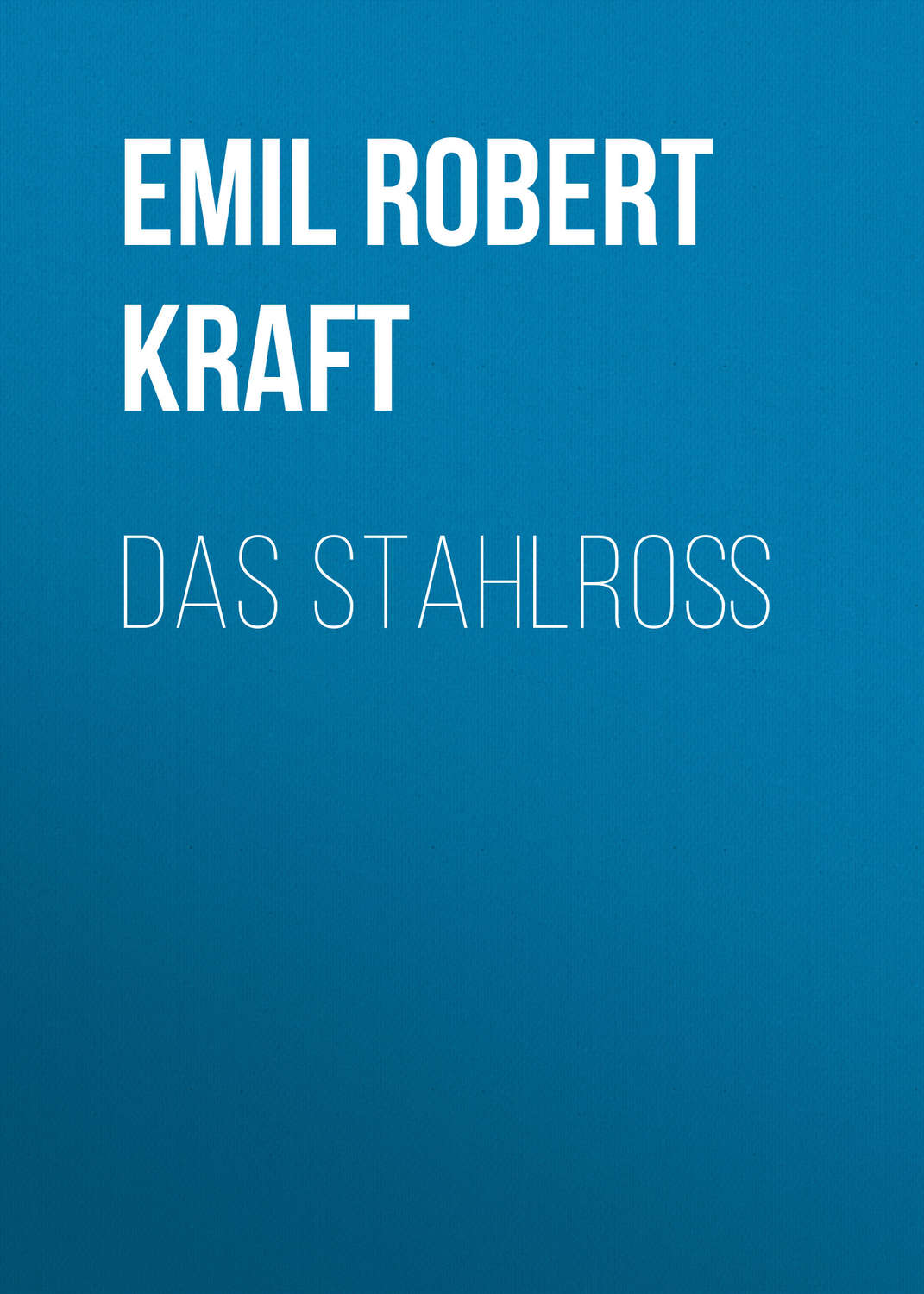 Обложка книги «Das Stahlroß»