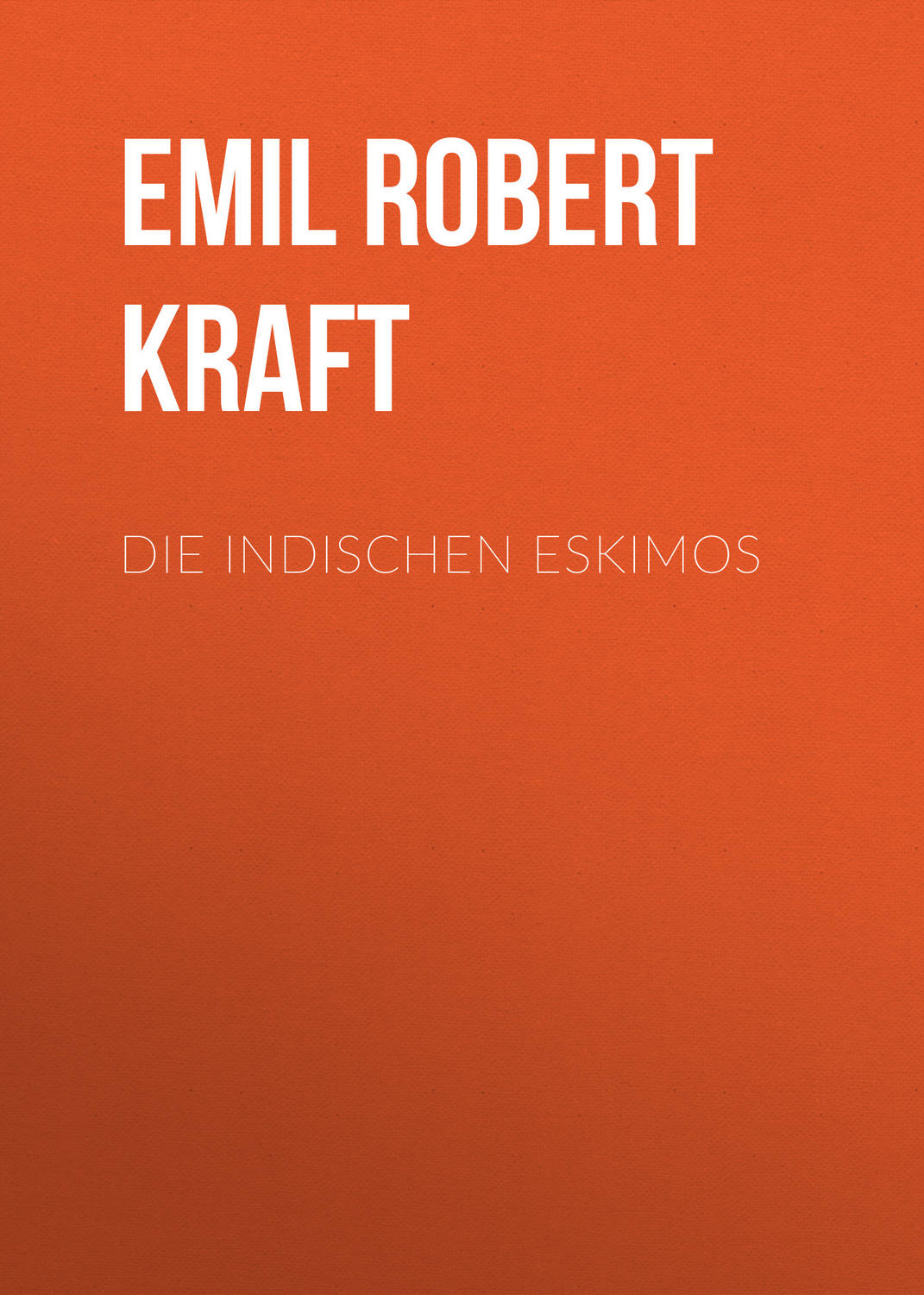 Обложка книги «Die indischen Eskimos»