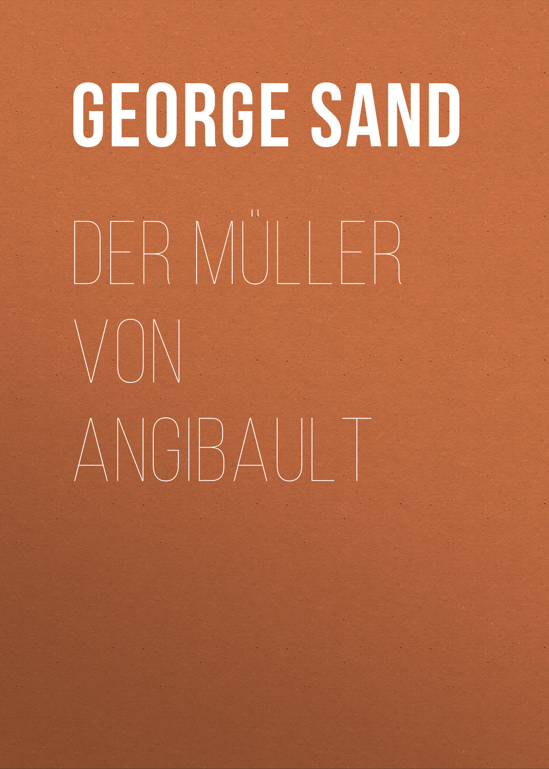 Обложка книги «Der Müller von Angibault»