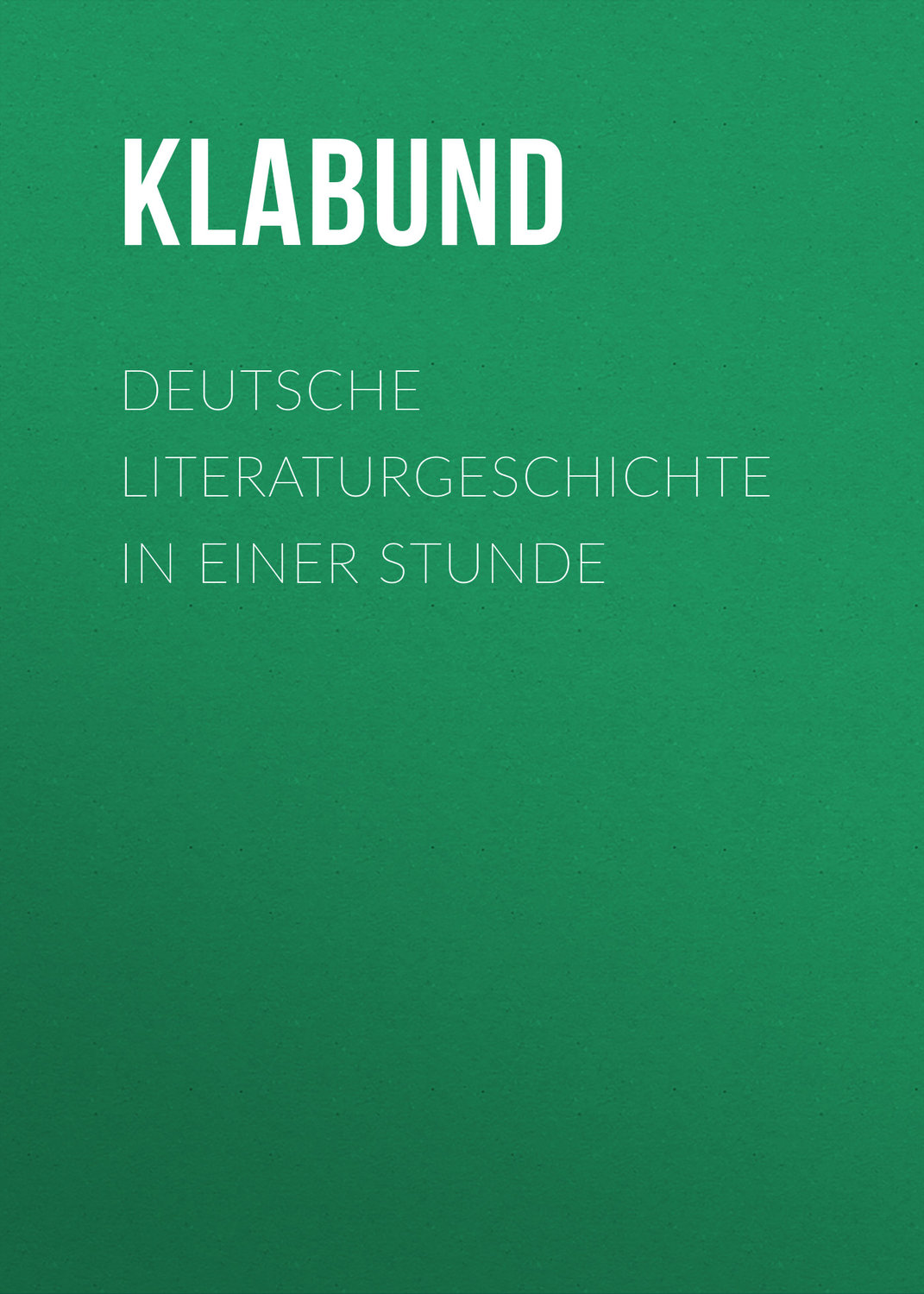 Обложка книги «Deutsche Literaturgeschichte in einer Stunde»