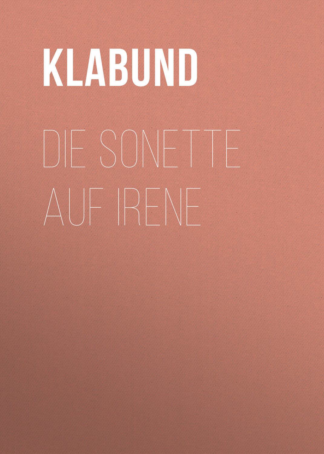 Обложка книги «Die Sonette auf Irene»