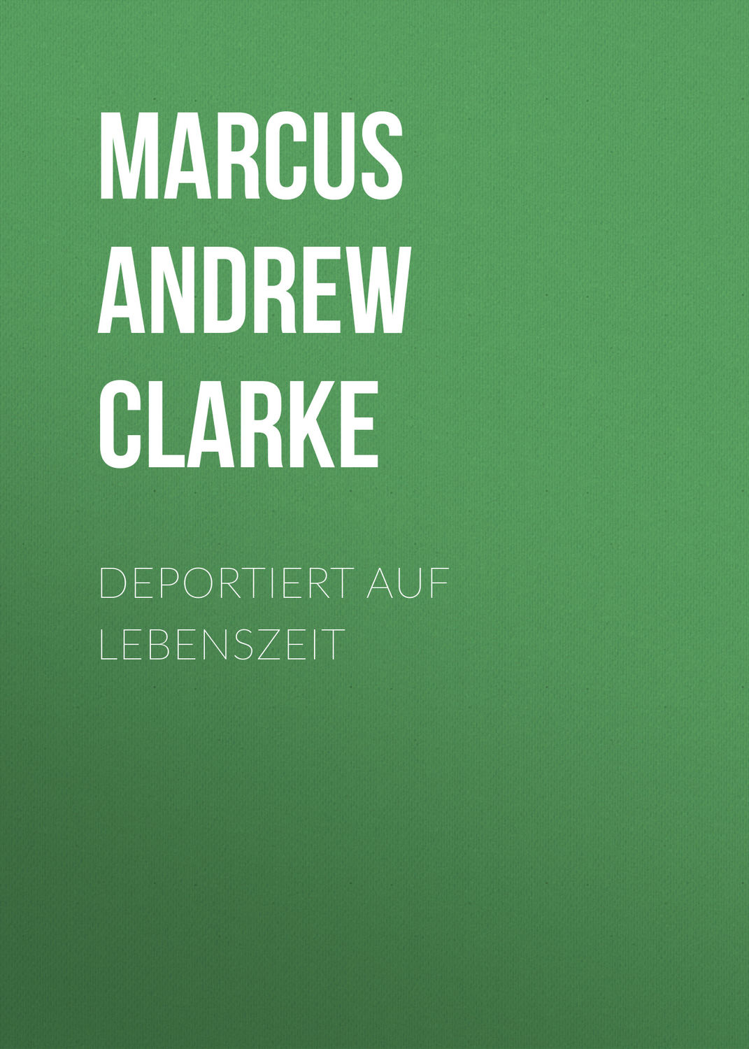 Обложка книги «Deportiert auf Lebenszeit»