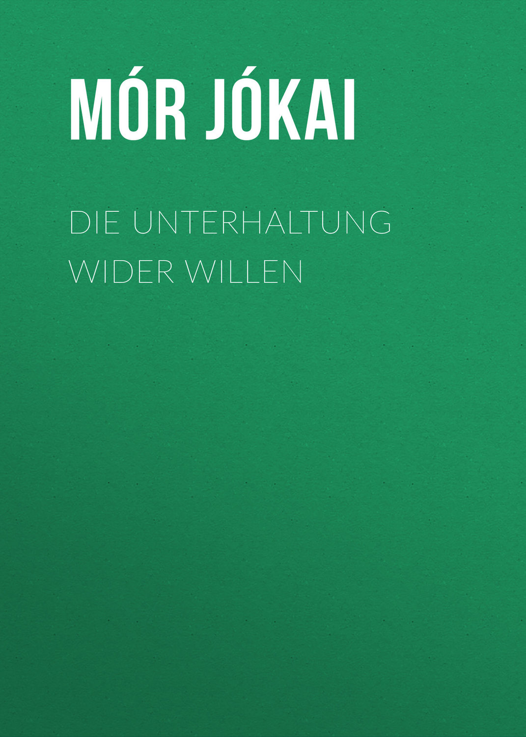 Обложка книги «Die Unterhaltung wider Willen»