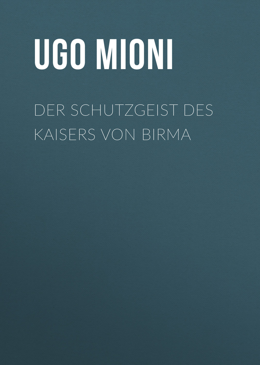 Обложка книги «Der Schutzgeist des Kaisers von Birma»