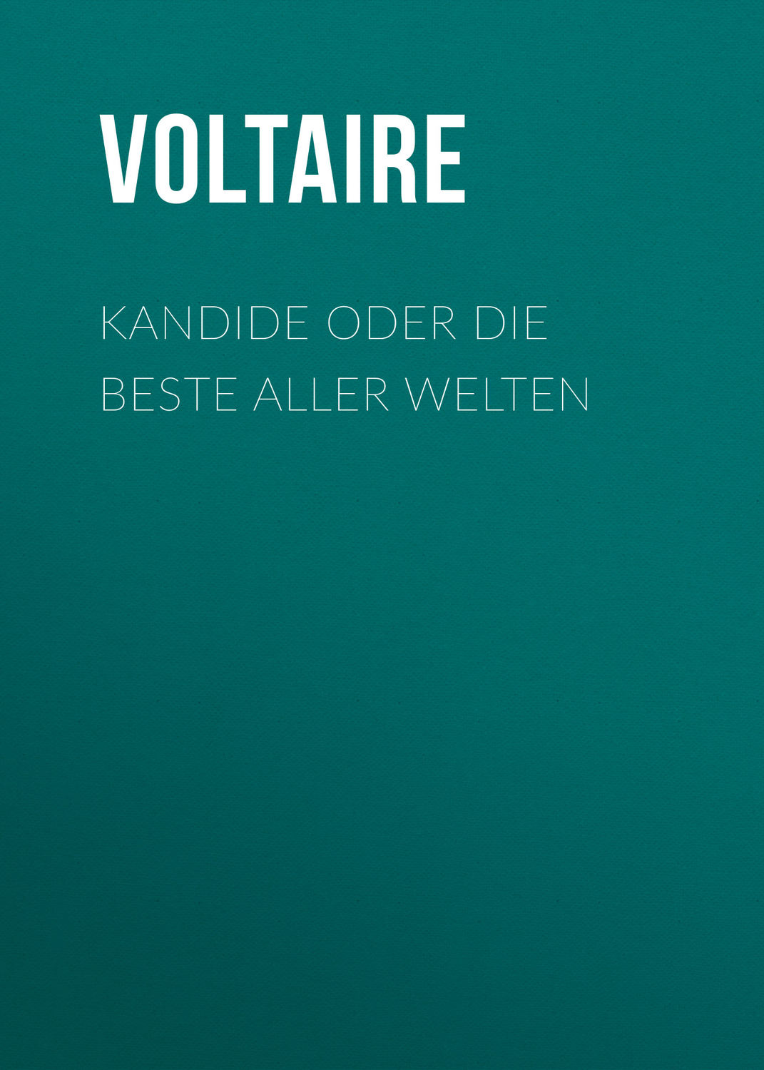 Обложка книги «Kandide oder Die beste aller Welten»