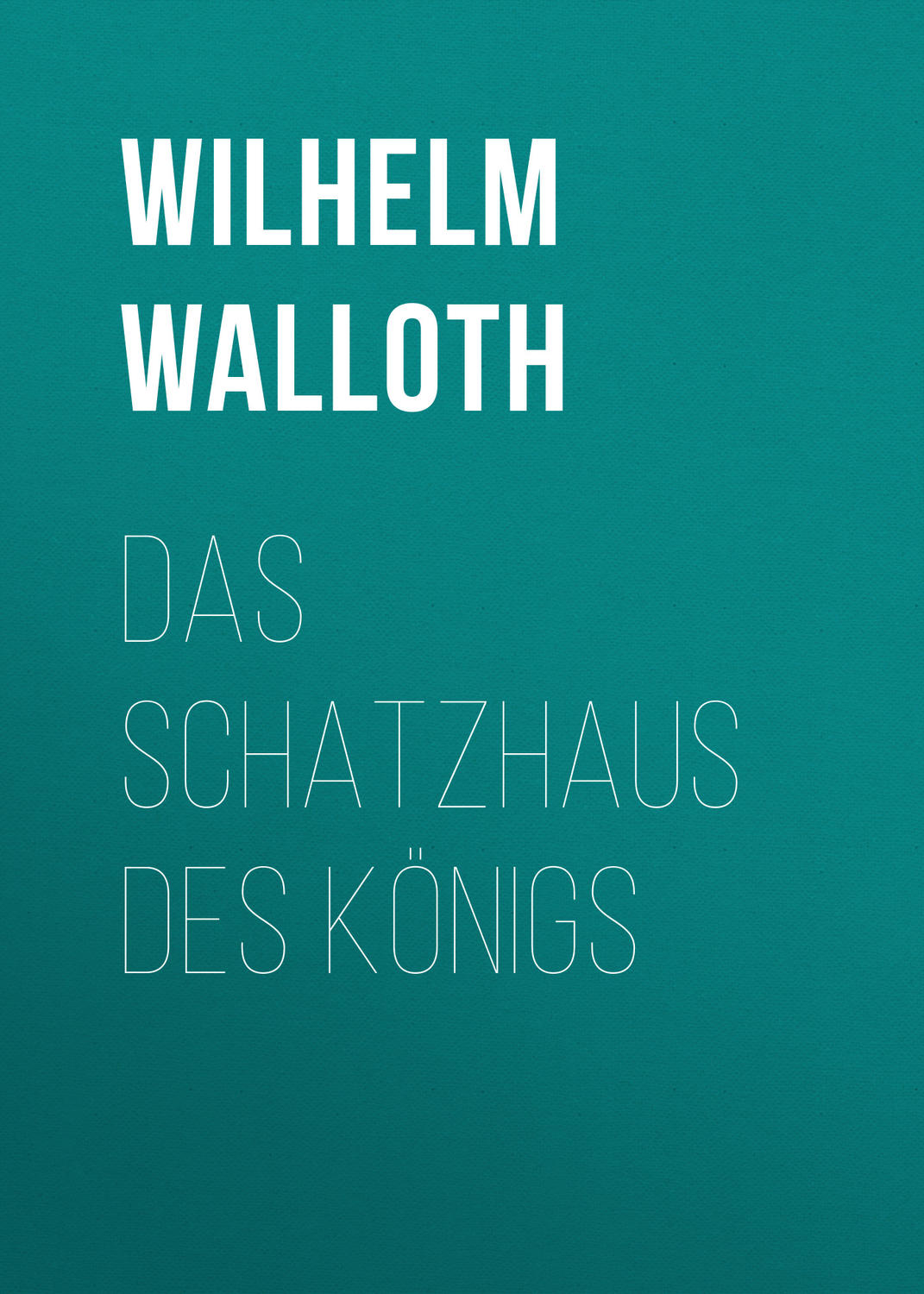Обложка книги «Das Schatzhaus des Königs»