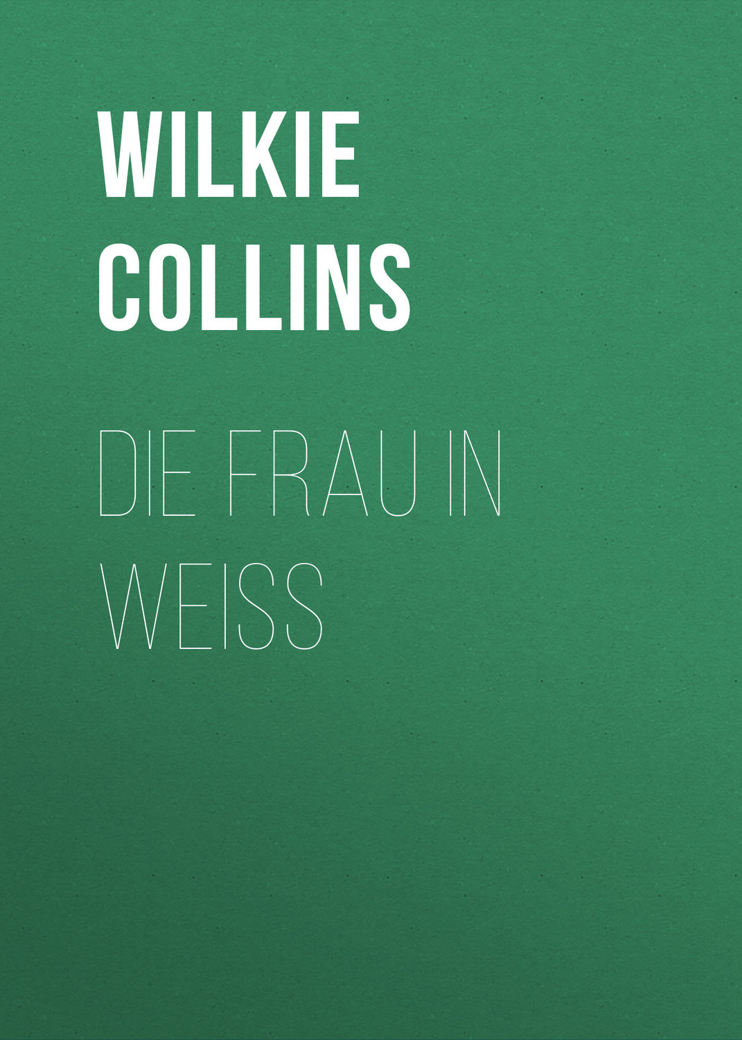 Обложка книги «Die Frau in Weiss»