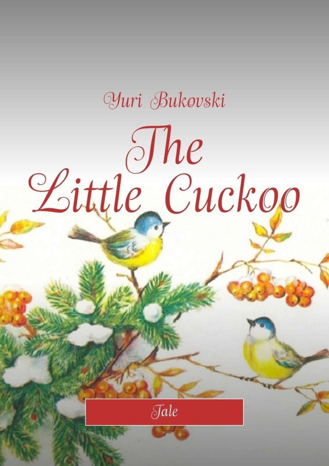Обложка книги «The Little Cuckoo. Tale»
