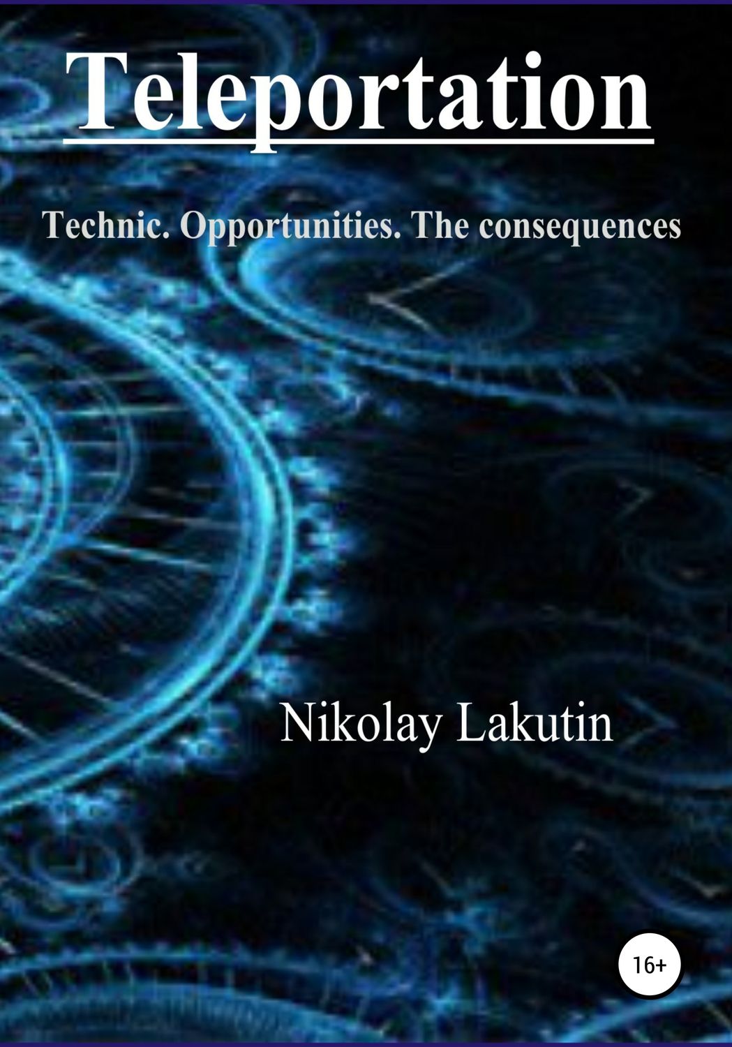 Обложка книги «Teleportation. Technic. Opportunities. The consequences»