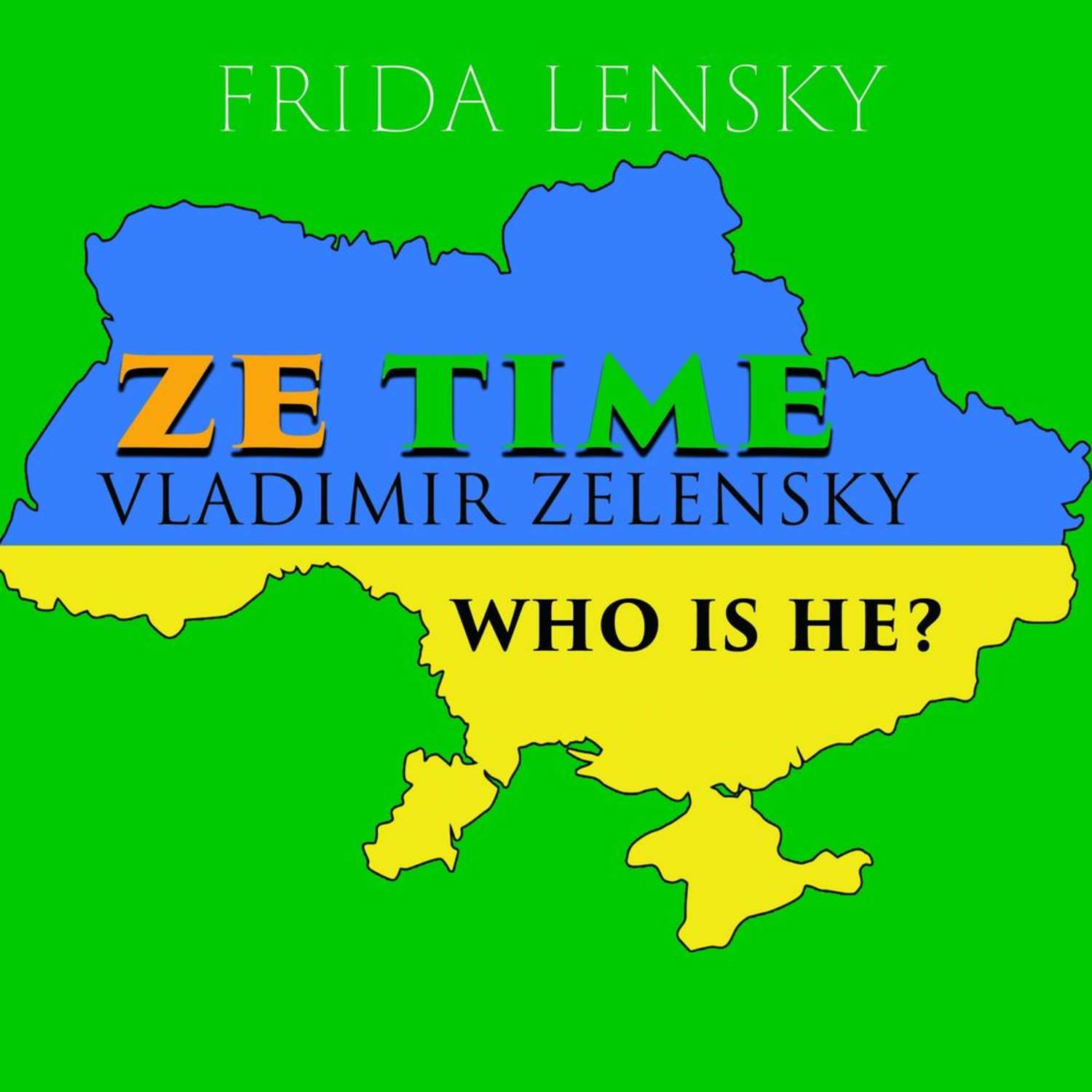 Обложка книги «Ze Time: Vladimir Zelensky. Who is he?»